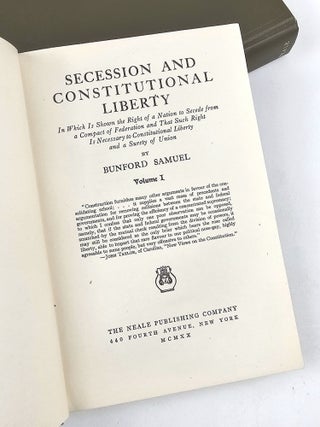 Secession and Constitutional Liberty: In Which Is Shown the Right of a Nation to Secede from a Compact of Federation and That Such Right Is Necessary to Constitutional Liberty and a Surety of Union (complete in 2 volumes)