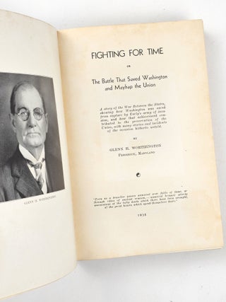 Fighting for Time; or, The Battle That Saved Washington and Mayhap the Union: A story of the War Between the States, showing how Washington was saved from capture by Early's army of invasion, and how that achievement contributed to the preservation of the Union, with many stories and incidents to the invasion hitherto untold