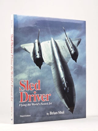 Item #1597 Sled Driver: Flying the World's Fastest Jet (Signed). Brian Shul