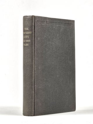 "The Ancient City." A History of Annapolis, in Maryland. 1649-1887