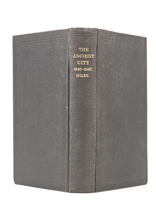"The Ancient City." A History of Annapolis, in Maryland. 1649-1887