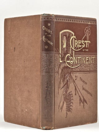 The Crest of the Continent: A Record of a Summer's Ramble in the Rocky Mountains and Beyond
