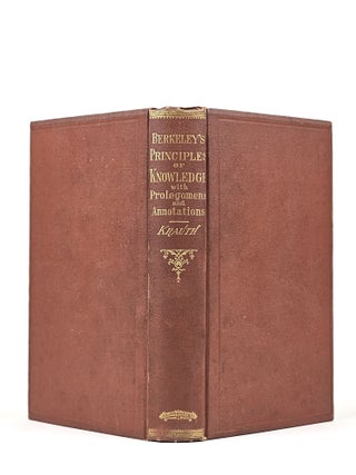 A Treatise Concerning the Principles of Human Knowledge...With Prolegomena, and with Annotations, Select, Translated, and Original