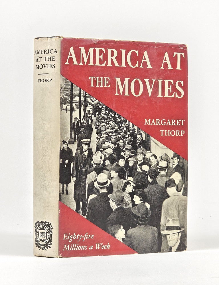 Item #1611 America at the Movies. Margaret Farrand Thorp.