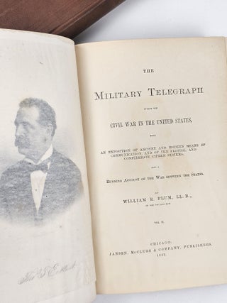 The Military Telegraph During the Civil War in the United States, with an Exposition of Ancient and Modern Means of Communication, and of the Federal and Confederate Cipher Systems; also a Running Account of the War Between the States