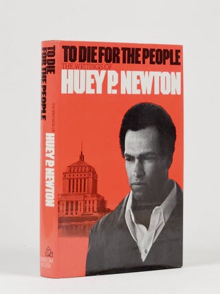 Item #1618 To Die for the People: The Writings of Huey P. Newton. Huey Newton, ercy