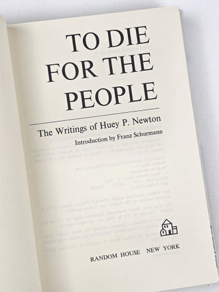 To Die for the People: The Writings of Huey P. Newton