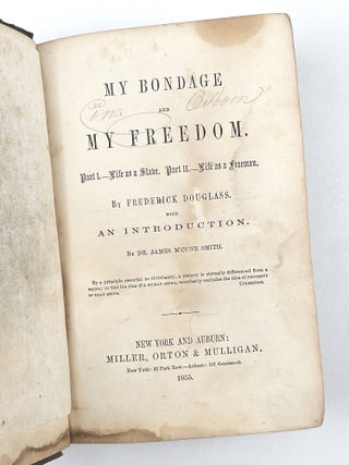 My Bondage and My Freedom: Part I.-- Life as a Slave. Part II.-- Life as a Freeman