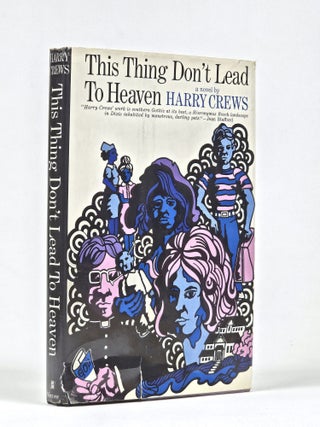 Item #1658 This Thing Don't Lead to Heaven. Harry Crews