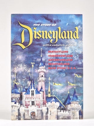 Item #1667 The Story of Disneyland, With a Complete Guide to Fantasyland, Tomorrowland,...