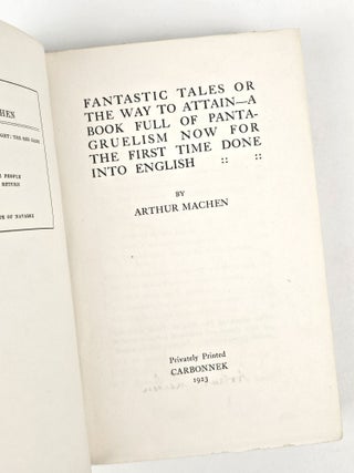 Fantastic Tales; Or, the Way to Attain--A Book Full of Pantagruelism, Now for the First Time Done Into English (Signed)