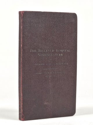 The Bellevue Hospital Nomenclature of Diseases and Conditions, with Rules for the Recording and Filing of Histories
