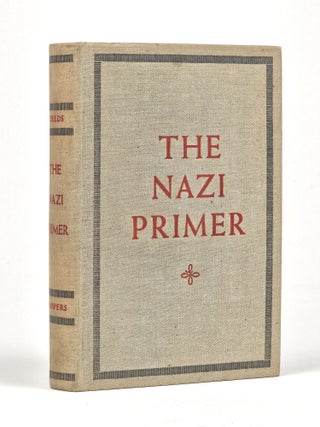 Item #1711 The Nazi Primer: Official Handbook for Schooling the Hitler Youth. Propaganda, Harwood...