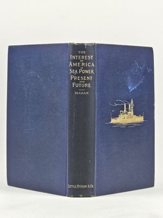 The Interest of America in Sea Power, Present and Future