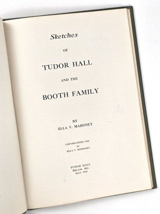 Sketches of Tudor Hall and the Booth Family