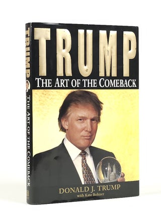 Item #1784 Trump: The Art of the Comeback. Donald Trump, b.1946, ohn