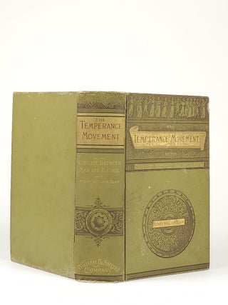 The Temperance Movement: Or, the Conflict Between Man and Alcohol