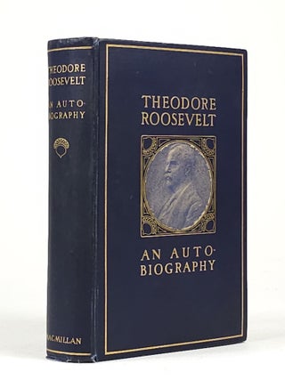 Item #1804 Theodore Roosevelt: An Autobiography. Theodore Roosevelt