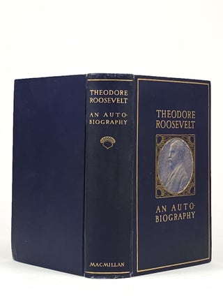 Theodore Roosevelt: An Autobiography