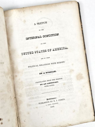 A Sketch of the Internal Condition of the United States of America, and of their Political Relations with Europe