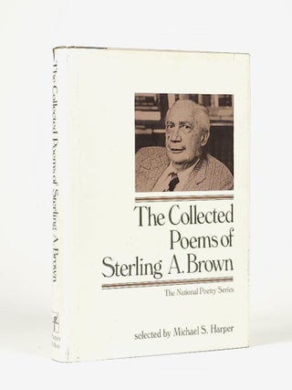 Item #1823 The Collected Poems of Sterling A. Brown (Signed by Brown). Sterling . Brown, Michael...