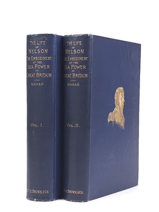 The Life of Nelson: The Embodiment of the Sea Power of Great Britain