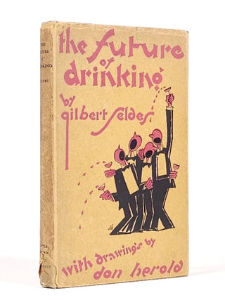 Item #1853 The Future of Drinking. Gilbert Seldes