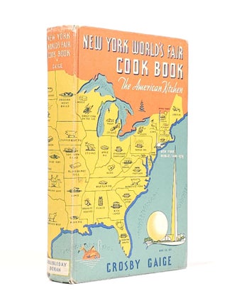 Item #1857 New York World's Fair Cook Book: The American Kitchen. Crosby Gaige