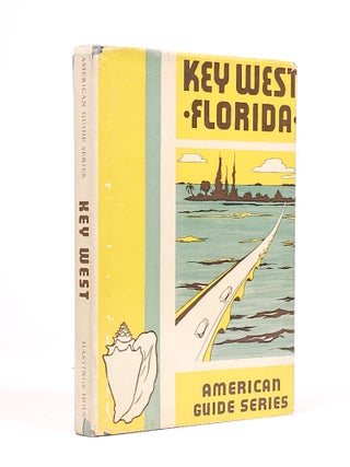 Item #1880 A Guide to Key West (American Guide Series). Writers' Program of the Work Projects...