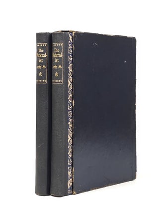 The Federalist, or, The New Constitution. Papers by Alexander Hamilton, James Madison, & John Jay. Together with an Appendix which contains The Articles of Confederation and The Federal Constitution