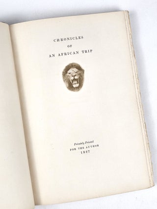 Item #1884 Chronicles of an African Trip. George Eastman