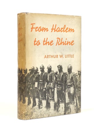 Item #1897 From Harlem to the Rhine: The Story of New York's Colored Volunteers (Signed). Arthur...