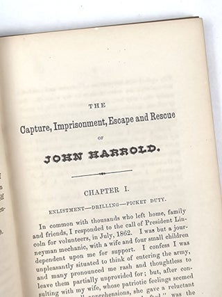 Item #1910 Libby, Andersonville, Florence. The Capture, Imprisonment, Escape and Rescue of John...