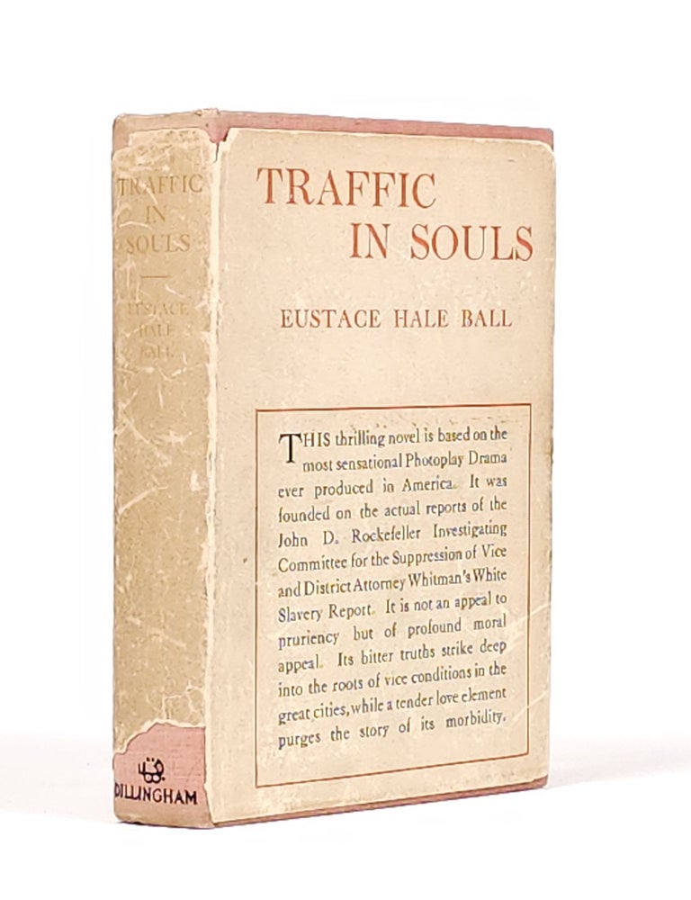 Item #1926 Traffic in Souls: A Novel of Crime and Its Cure. Eustace Hale Ball.