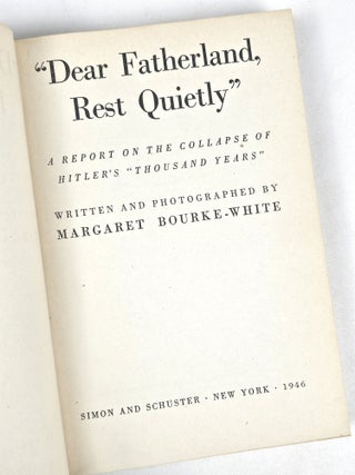 "Dear Fatherland Rest Quietly": A Report on the Collapse of Hitler's "Thousand Years"