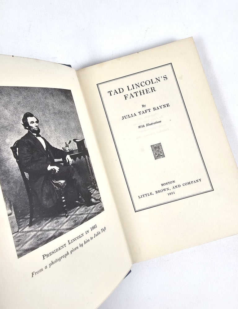 Item #1947 Tad Lincoln's Father. Julia Taft Bayne.