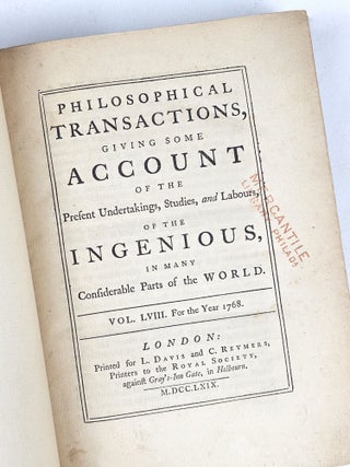 Philosophical Transactions, Giving Some Account of the Present Undertakings, Studies, and Labours, of the Ingenious, in Many Considerable Parts of the World. Vol. LVIII. For the Year 1768