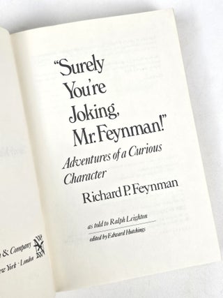 "Surely You're Joking, Mr. Feynman!": Adventures of a Curious Character
