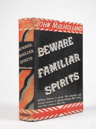 Item #1966 Beware Familiar Spirits. John Mulholland