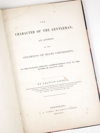 Item #1969 The Character of the Gentleman: An Address to the Students of Miami University, on the...