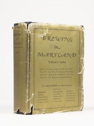 Item #1976 Brewing in Maryland, from Colonial Times to the Present. William J. Kelley