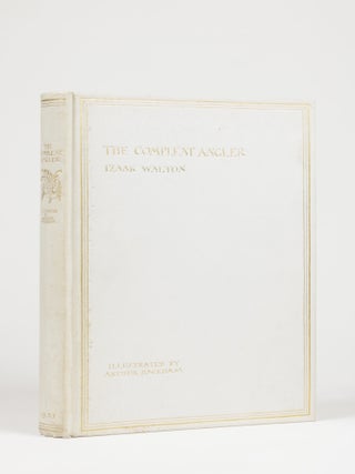The Compleat Angler, or The Contemplative Man's Recreation, Being a Discourse of Rivers, Fishponds, Fish, and Fishing not unworthy the Perusal of most Anglers