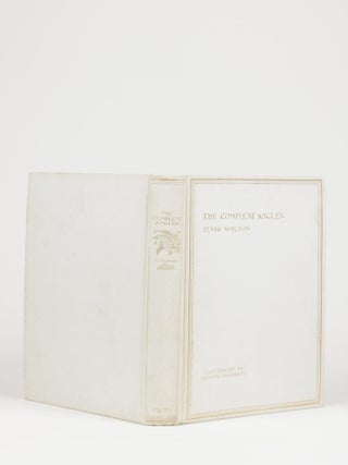 The Compleat Angler, or The Contemplative Man's Recreation, Being a Discourse of Rivers, Fishponds, Fish, and Fishing not unworthy the Perusal of most Anglers
