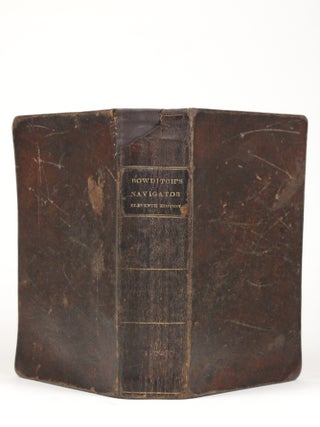 The New American Practical Navigator: Being an Epitome of Navigation; Containing all the Tables Necessary to be Used with the Nautical Almanac in Determining the Latitude, and the Longitude by Lunar Observations, and Keeping a Complete Reckoning at Sea...
