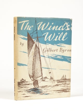 Item #2010 The Wind's Will (Signed). Gilbert Byron