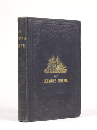 Item #2033 The Seaman's Friend: Containing a Treatise on Practical Seamanship, with Plates; A...
