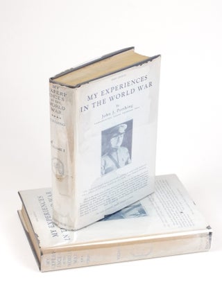 Item #2037 My Experiences in the World War. John Pershing, oseph