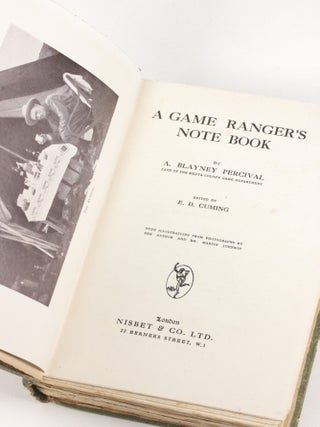 Item #2043 A Game Ranger's Note Book. . Blayney Percival, E. D. Cuming, rthur