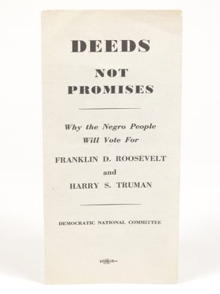 Deeds Not Promises: Why the Negro People Will Vote for Franklin D. Roosevelt and Harry S. Truman