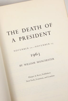 The Death of a President: November 20--November 25, 1963 (inscribed and signed, with correspondence laid in)